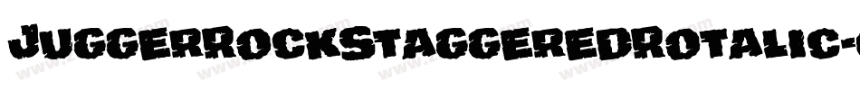 JuggerRockStaggeredRotalic-qPll字体转换 JuggerRockStaggeredRotalic-qPll字体转换