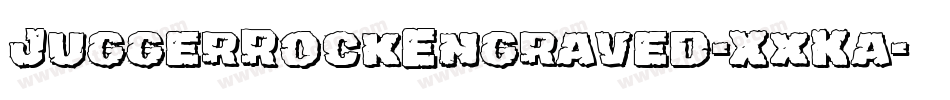 JuggerRockEngraved-XxKa字体转换 JuggerRockEngraved-XxKa字体转换