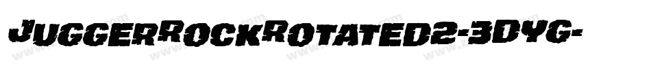 JuggerRockRotated2-3DYG字体转换 JuggerRockRotated2-3DYG字体转换
