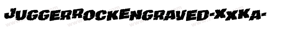 JuggerRockEngraved-XxKa字体转换 JuggerRockEngraved-XxKa字体转换