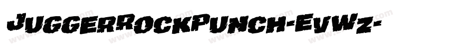 JuggerRockPunch-EvWz字体转换