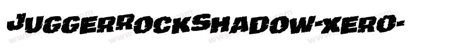 JuggerRockShadow-xer0字体转换