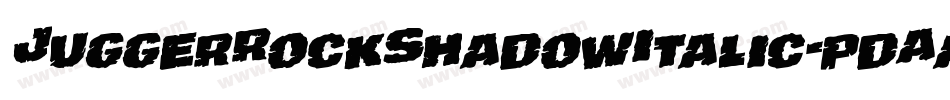 JuggerRockShadowItalic-pdAa字体转换 JuggerRockShadowItalic-pdAa字体转换
