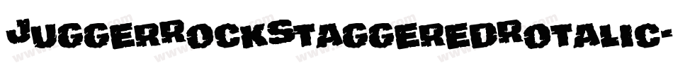 JuggerRockStaggeredRotalic-qPll字体转换 JuggerRockStaggeredRotalic-qPll字体转换