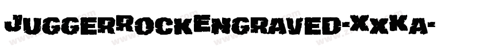 JuggerRockEngraved-XxKa字体转换 JuggerRockEngraved-XxKa字体转换