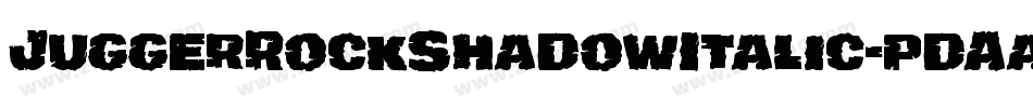 JuggerRockShadowItalic-pdAa字体转换 JuggerRockShadowItalic-pdAa字体转换