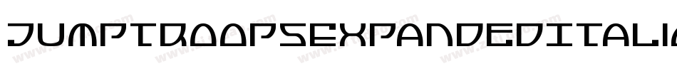 JumptroopsExpandedItalic-rjgK字体转换 JumptroopsExpandedItalic-rjgK字体转换