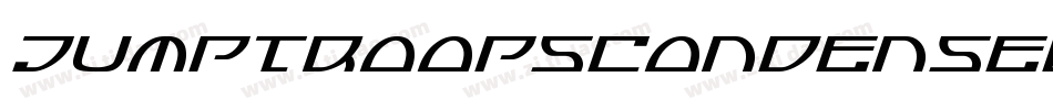 JumptroopsCondensedItalic-8oMA字体转换 JumptroopsCondensedItalic-8oMA字体转换