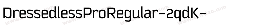 DressedlessProRegular-2qdK字体转换