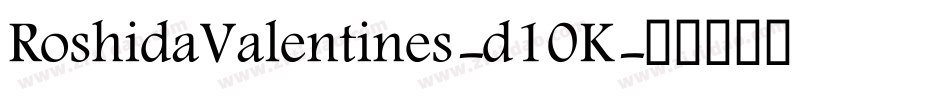 RoshidaValentines-d10K字体转换