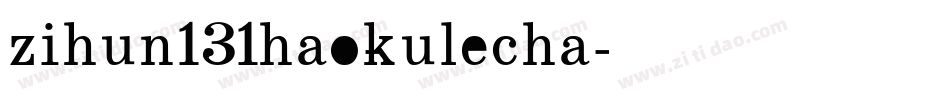 zihun131hao-kulecha字体转换