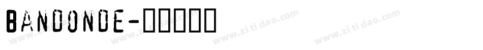 Bandonde字体转换