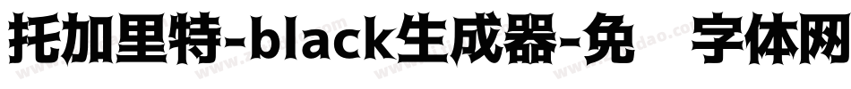 托加里特-black生成器字体转换