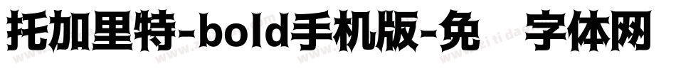 托加里特-bold手机版字体转换