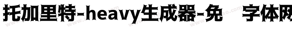 托加里特-heavy生成器字体转换