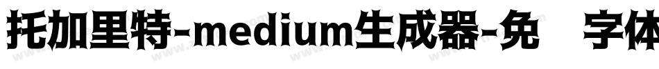 托加里特-medium生成器字体转换
