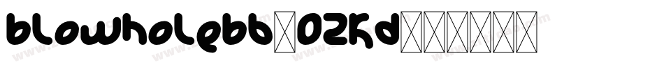 BlowholeBb-O2Kd字体转换