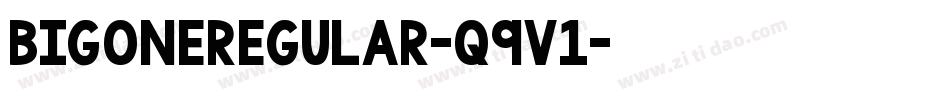 BigOneRegular-q9v1字体转换