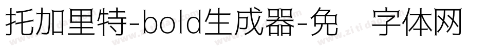 托加里特-bold生成器字体转换