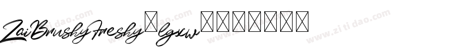 ZaiBrushyFreshy-lgxw5字体转换
