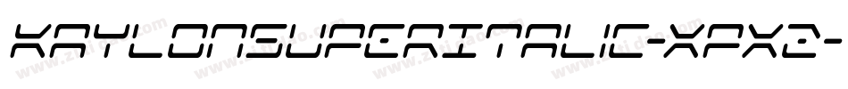 KaylonSuperItalic-Xpx2字体转换 KaylonSuperItalic-Xpx2字体转换