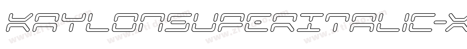 KaylonSuperItalic-Xpx2字体转换 KaylonSuperItalic-Xpx2字体转换