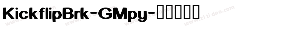 KickflipBrk-GMpy字体转换
