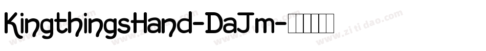 KingthingsHand-DaJm字体转换