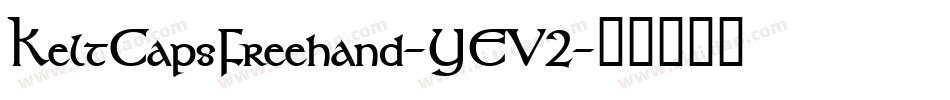 KeltCapsFreehand-YEV2字体转换