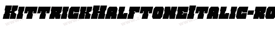 KittrickHalftoneItalic-rooB字体转换