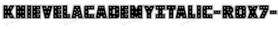 KnievelAcademyItalic-rox7字体转换