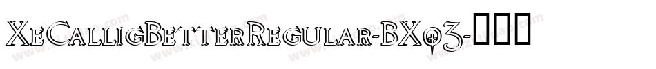XeCalligBetterRegular-BXq3字体转换