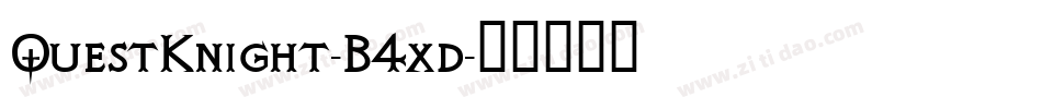 QuestKnight-B4xd字体转换