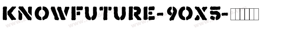 KnowFuture-9oX5字体转换