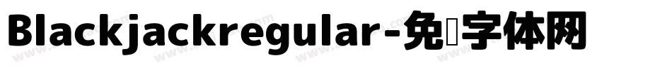Blackjackregular字体转换