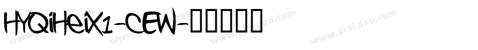 HYQiHeiX1-CEW字体转换