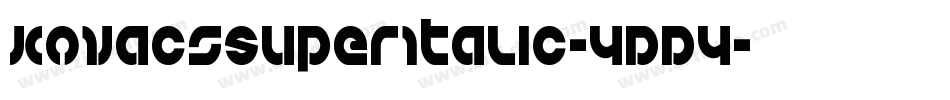 KovacsSuperItalic-4DD4字体转换