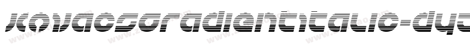 KovacsGradientItalic-dYzZ字体转换 KovacsGradientItalic-dYzZ字体转换