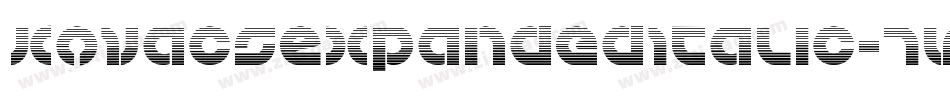 KovacsExpandedItalic-7Vx4字体转换