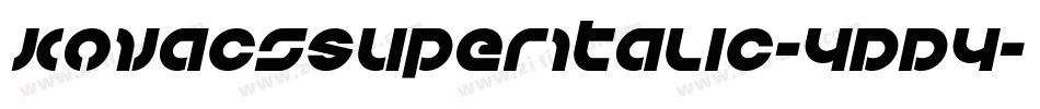 KovacsSuperItalic-4DD4字体转换