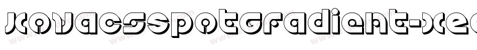 KovacsSpotGradient-xEEO字体转换 KovacsSpotGradient-xEEO字体转换