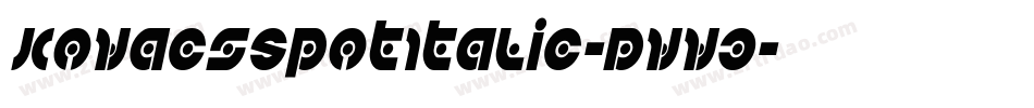 KovacsSpotItalic-Dvv3字体转换