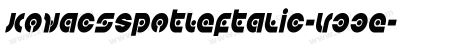 KovacsSpotLeftalic-V33e字体转换 KovacsSpotLeftalic-V33e字体转换