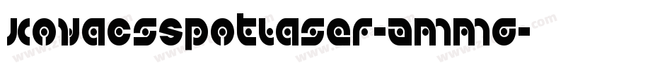 KovacsSpotLaser-AMMg字体转换 KovacsSpotLaser-AMMg字体转换