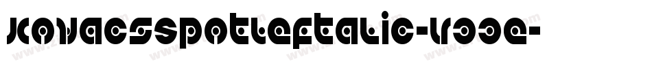 KovacsSpotLeftalic-V33e字体转换 KovacsSpotLeftalic-V33e字体转换