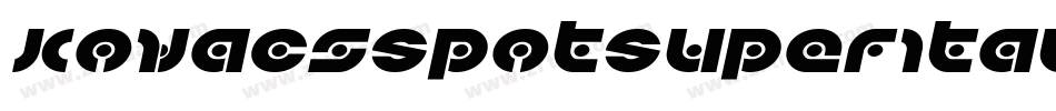 KovacsSpotSuperItalic-GmmA字体转换