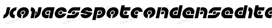 KovacsSpotCondensedItalic-O00d字体转换 KovacsSpotCondensedItalic-O00d字体转换