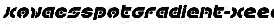 KovacsSpotGradient-xEEO字体转换 KovacsSpotGradient-xEEO字体转换