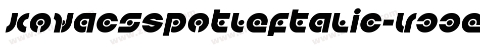 KovacsSpotLeftalic-V33e字体转换 KovacsSpotLeftalic-V33e字体转换