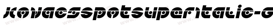 KovacsSpotSuperItalic-GmmA字体转换